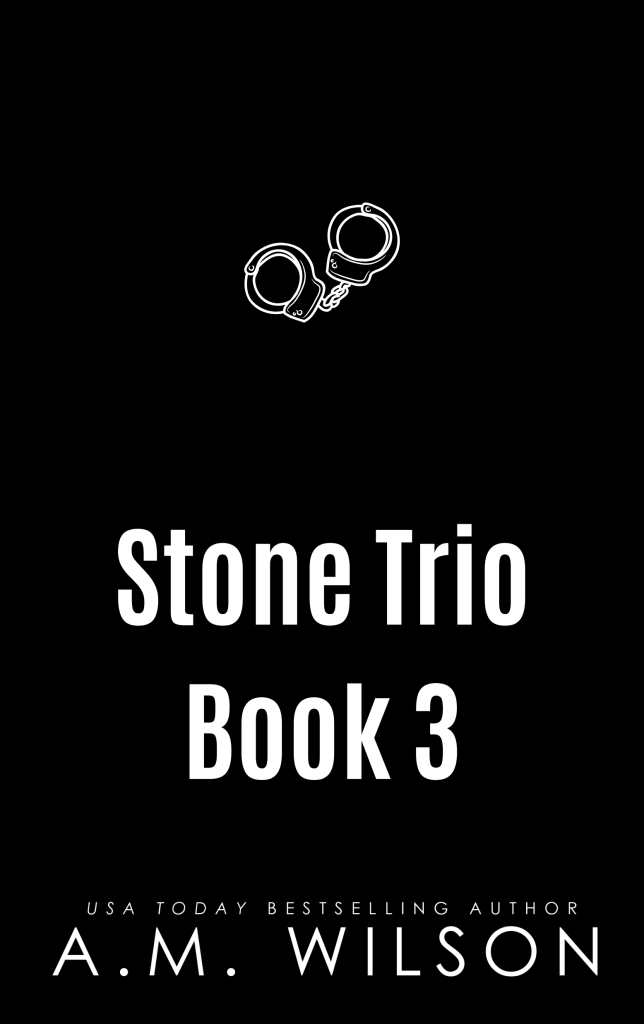 placeholder book cover with a black background and a white handcuffs in the middle. The words stone trio book three are in the center in white text
